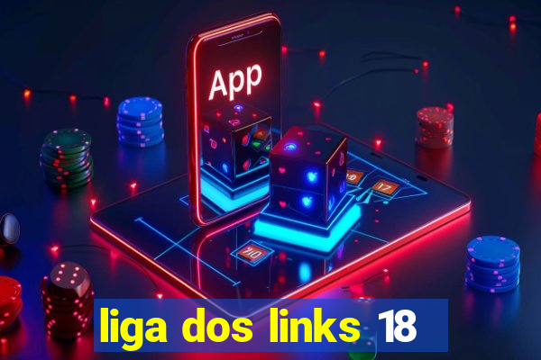 liga dos links 18